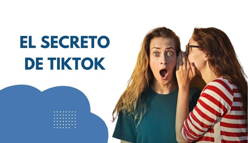 EL SECRETO DE TIKTOK